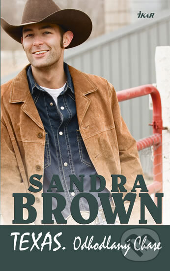 Texas: Odhodlaný Chase - Sandra Brown, Ikar CZ, 2012