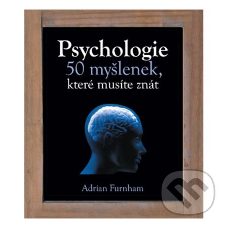 Psychologie – 50 myšlenek, které musíte znát, Slovart CZ, 2012