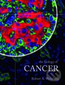 The Biology of Cancer - Robert A. Weinberg, Garland Science, 2006