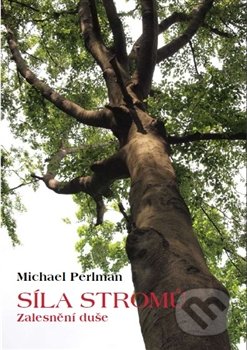 Síla stromů - Michael Perlman, Emitos, Nakladatelství Tomáše Janečka, 2014