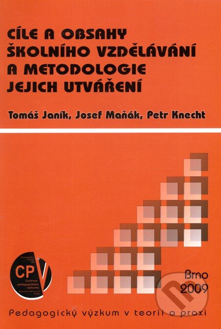 Cíle a obsahy školního vzdělávání a metodologie jejich utváření - Tomáš Janík, Paido, 2009