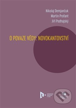O povaze vědy - Nikolaj Demjančuk, Jiří Podhajský, Martin Profant, Epocha, 2011