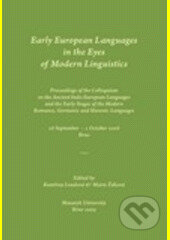 Early European Languages in the Eyes of Modern Linguistics - Kateřina Loudová, Marie Žáková, Masarykova univerzita, 2011