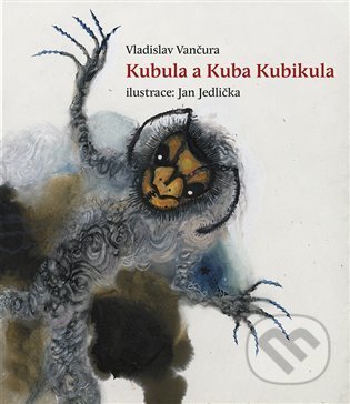 Kubula a Kuba Kubikula - Vladislav Vančura, Jan Jedlička (ilustrátor), Kavka, 2021