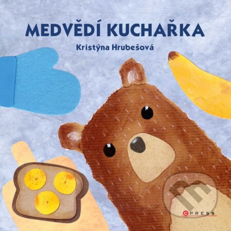 Medvědí kuchařka - Kristýna Hrubešová, CPRESS, 2021