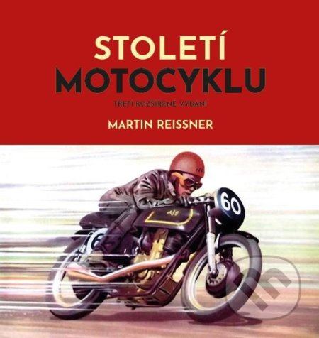 Století motocyklu - Martin Reissner, Professional Publishing, 2021
