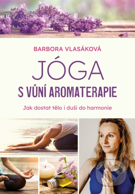 Jóga s vůní aromaterapie - Barbora Vlasáková, CPRESS, 2021