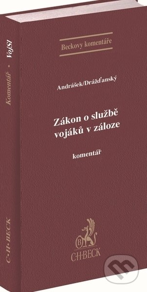 Zákon o službě vojáků v záloze - Marek Andrášek, Radim Filip Drážďanský, C. H. Beck, 2021