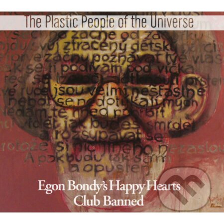 Plastic People Of The Universe: Egon Bondy&#039;s Happy Hearts Club Banned - Plastic People Of The Universe, Hudobné albumy, 2021
