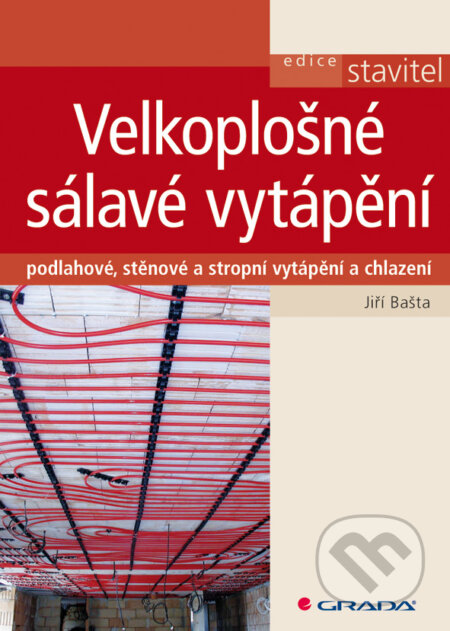 Velkoplošné sálavé vytápění - Jiří Bašta, Grada, 2010