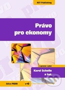 Právo pro ekonomy - Karel Schelle, Key publishing, 2012
