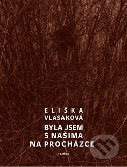 Byla jsem s našima na procházce - Eliška Vlasáková - kniha z kategorie Beletrie