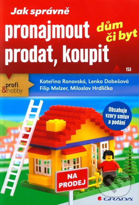 Jak správně pronajmout, prodat, koupit dom či byt - Kateřina Ronovská a kol., Grada, 2012