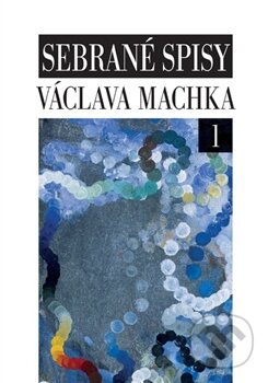 Sebrané spisy Václava Machka I, II., Nakladatelství Lidové noviny, 2012