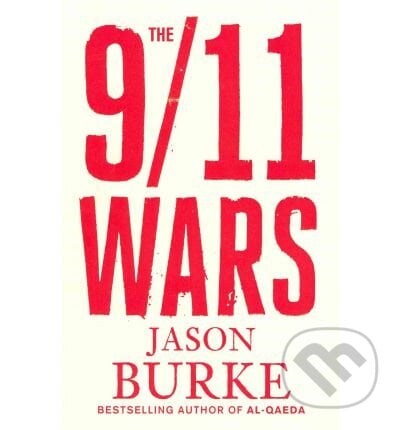 9/11 Wars - Jason Burke, Penguin Books, 2012