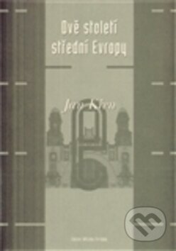 Dvě století střední Evropy - Jan Křen, Argo, 2005
