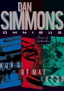 Omnibus: Krutá hra, Kruté mrazy, Krutý osud - Dan Simmons, BB/art, 2012