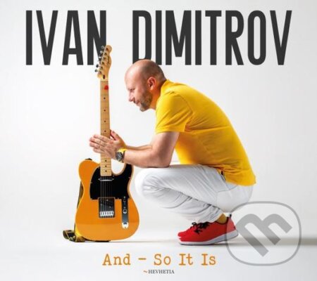 Ivan Dimitrov: And So It Is - Ivan Dimitrov, Hudobné albumy, 2021