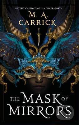 The Mask of Mirrors : Rook and Rose 1 - M.A. Carrick, 2021