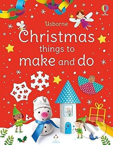 Christmas Things to Make and Do - Kate Nolan, Manola Caprini (ilustrátor), Julie Cossette (ilustrátor), Usborne, 2021