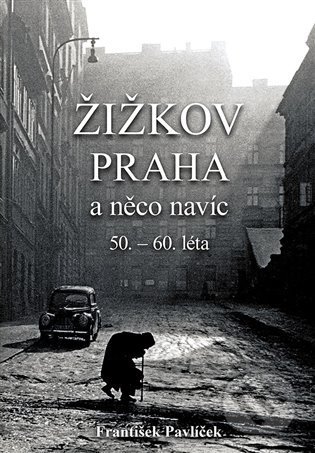 Žižkov, Praha a něco navíc - František Pavlíček, Rybka Publishers, 2021