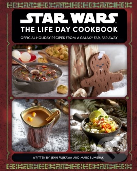 Star Wars: The Life Day Cookbook - Jenn Fujikawa, Marc Sumerak - kniha z kategorie Kuchařky