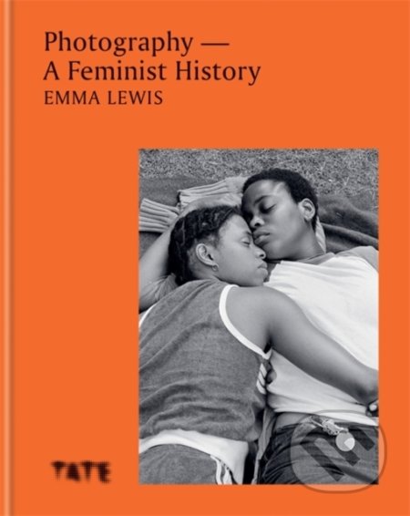Photography - A Feminist History - Emma Lewis, Octopus Publishing Group, 2021