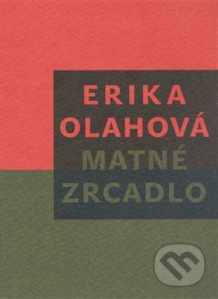 Matné zrcadlo - Erika Olahová, Triáda, 2008