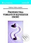 Propedeutika vybraných klinických oborů - Vladislav Třeška a kolektiv, Grada, 2003