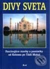 Divy sveta - Fascinujúce stavby a pamiatky od Kolosea po Tádž Mahal - Kolektív autorov, Ikar, 2003