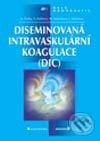 Diseminovaná intravaskulární koagulace (DIC) - Miroslav Penka, Miloslava Matýšková, Alena Buliková, Jiřina Zavřelová, Grada, 2003