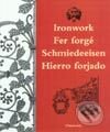 Ironwork - Fer forgé - Schmiedeeisen - Hierro forjado - Kolektív autorov, Ľ Adventurine, 2001