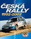 Česká rallye 1992 - 2002 - Vladimír Dolejš, Computer Press, 2003