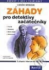 Záhady pro detektivy začátečníky - Luděk Brožek, Portál, 2003