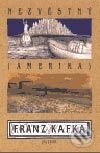 Amerika - Nezvěstný (2. vydanie) - Franz Kafka - kniha z kategorie Společenská beletrie