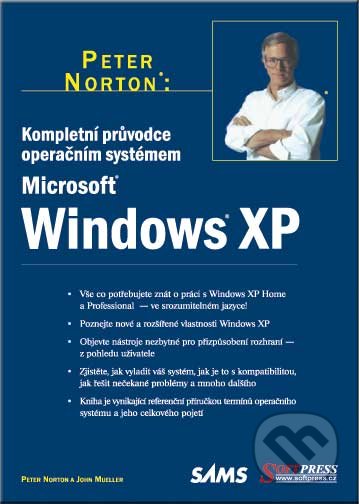 Kompletní průvodce operačním systémem Windows XP - Peter Norton, John Mueller, SoftPress, 2003