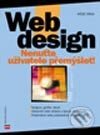 Web design Nenuťte uživatele přemýšlet! - Steve Krug, Computer Press, 2003