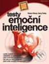 Testy emoční inteligence - Robert Wood, Harry Tolley, Computer Press, 2003