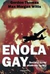 Enola Gay - Svržení první atomové bomby - Thomas Gordon, Max Morgan Witts, Paseka, 2003
