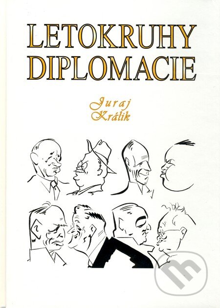 Letokruhy diplomacie - Juraj Králik, Wolters Kluwer (Iura Edition), 2003