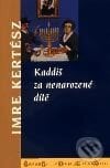 Kaddiš za nenarozené dítě - Imre Kertész, Academia, 2003