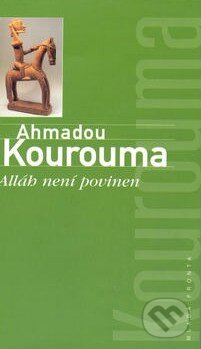 Alláh není povinen - Ahmadou Kourouma, Mladá fronta, 2003