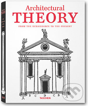 Architectural Theory - Christoph Thoenes, Bernd Evers, Taschen, 2003