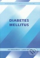 Diabetes mellitus - Jana 	Bělobrádková, Ludmila Brázdová, Národní centrum ošetrovatelství (NCO NZO), 2006