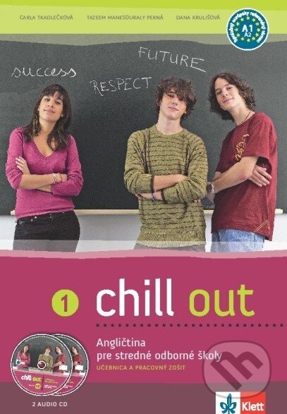 Chill out 1 (Učebnica a pracovný zošit) - Carla Tkadlečková, Tazeem Manesouraly Perná, Dana Krulišová, Klett