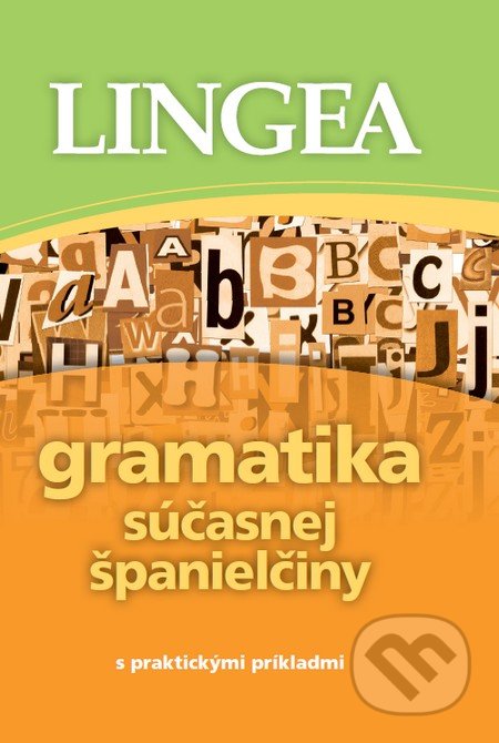 Gramatika súčasnej španielčiny s praktickými príkladmi, Lingea, 2012