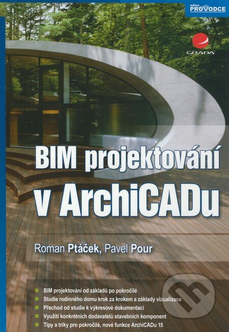 BIM projektování v ArchiCADu - Roman Ptáček, Pavel Pour, Grada, 2012