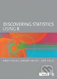 Discovering statistics using R - Andy Field, Jeremy Miles, Zoë Field, Sage Publications