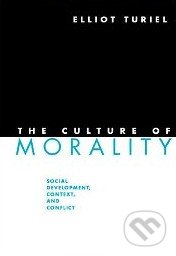 The Culture of Morality - Elliot Turiel, Cambridge University Press, 2002