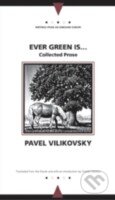 Ever Green is... - Pavel Vilikovský, Northwestern University Press, 2001